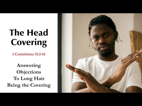 Answering Objections to Long Hair Being the Covering