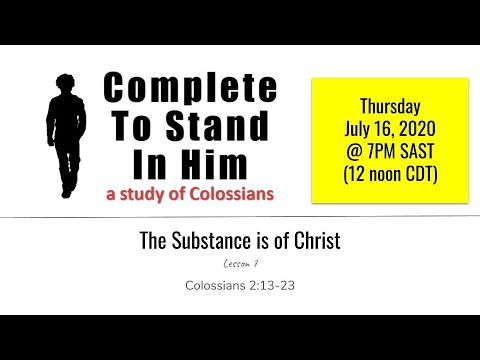 Complete To Stand In Him: The Substance is of Christ