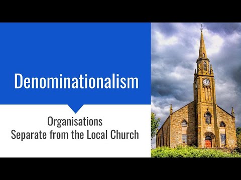 Denominationalism: Organizations