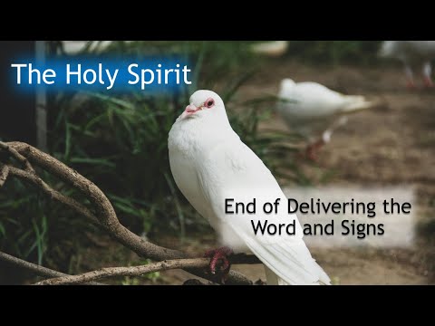End of Delivering the Word and Signs
