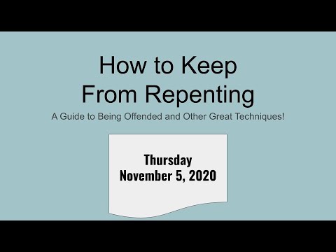 How to Keep From Repenting: A Guide to Being Offended and Other Great Techniques!