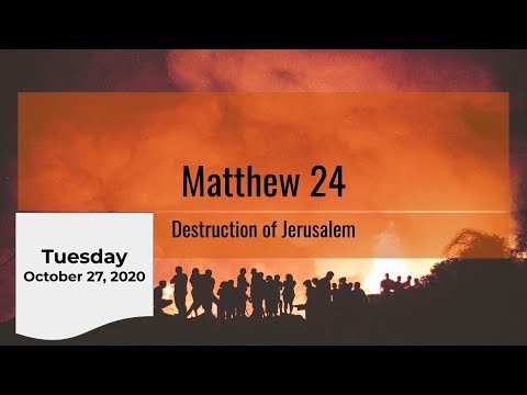 Matthew 24: Destruction of Jerusalem