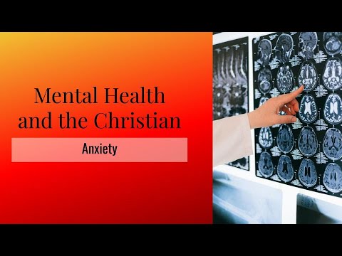 Mental Health and the Christians: Anxiety