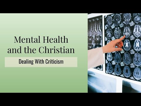 Mental Health and the Christians: Dealing With Criticism