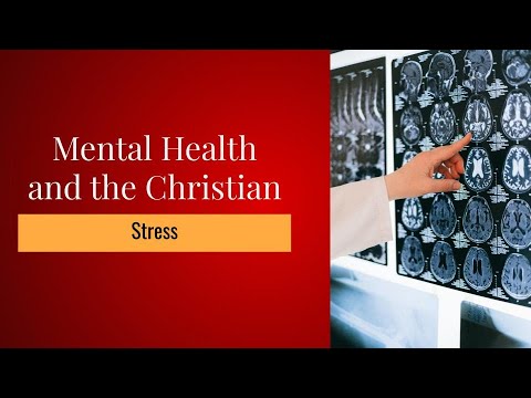 Mental Health and the Christians: Stress