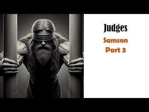 Samson Part 3