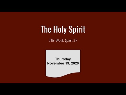 The Holy Spirit: His Work (Part 2)