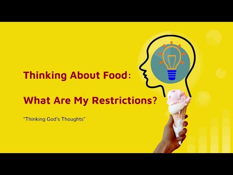 Thinking God's Thoughts: Thinking About Food: What Are My Restrictions?